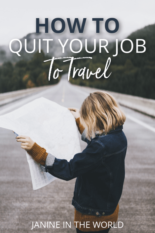 Whether you're longing to quit your job to travel or just move to another country, this post will walk you through everything you need to do to prepare. #traveltheworld #workandtravel #locationindepent #liveabroad